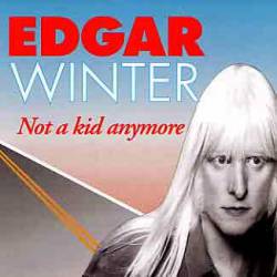 Edgar Winter : Not a Kid Anymore